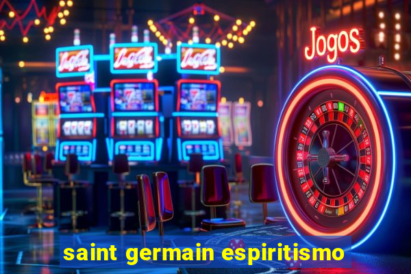 saint germain espiritismo